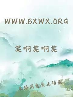 WWW.BXWX.ORG